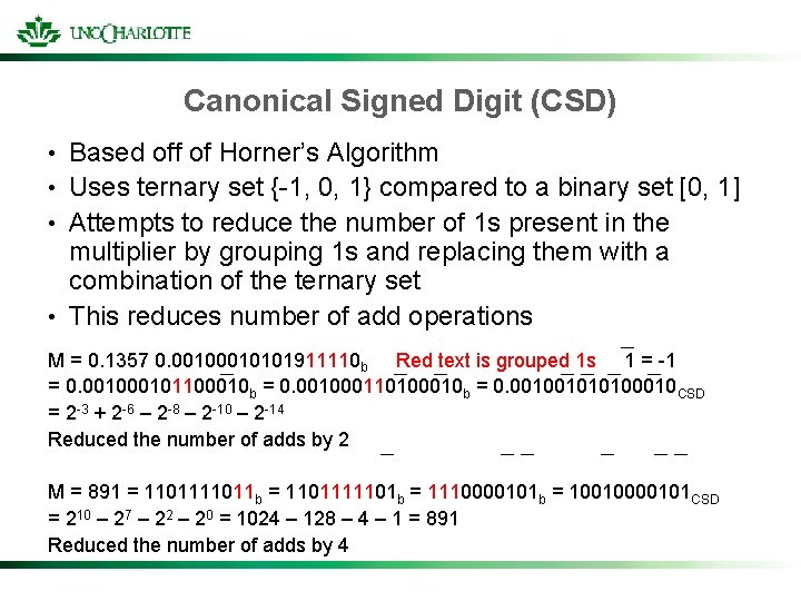 Canonical Signed Digit (CSD) Based off of Horner’s Algorithm • Uses ternary set {-1,