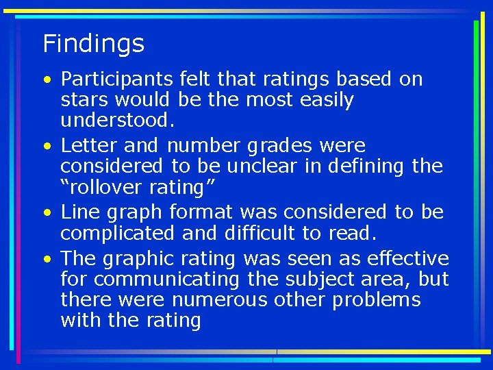 Findings • Participants felt that ratings based on stars would be the most easily