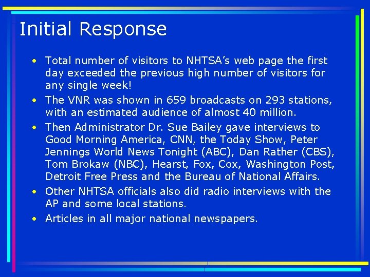 Initial Response • Total number of visitors to NHTSA’s web page the first day