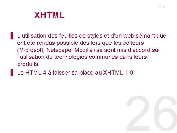 LO 18 XHTML ▌ L’utilisation des feuilles de styles et d’un web sémantique ont
