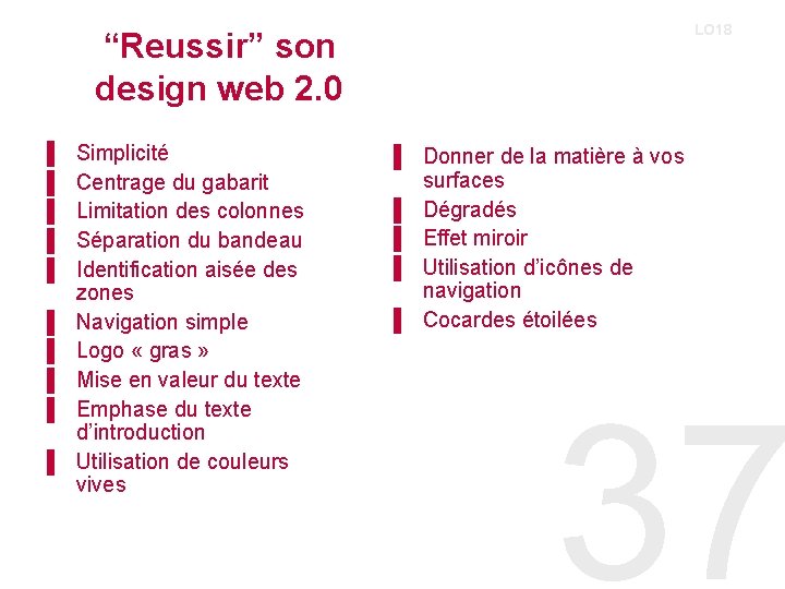 LO 18 “Reussir” son design web 2. 0 ▌ ▌ ▌ ▌ ▌ Simplicité