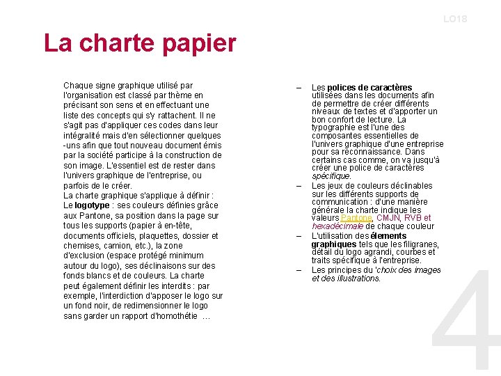 LO 18 La charte papier Chaque signe graphique utilisé par l'organisation est classé par