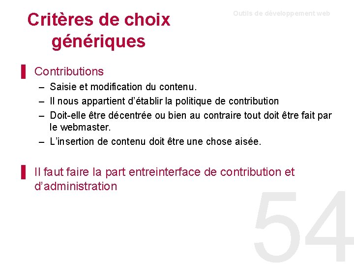 Critères de choix génériques Outils de développement web ▌ Contributions – Saisie et modification Critères de choix génériques Outils de développement web ▌ Contributions – Saisie et modification