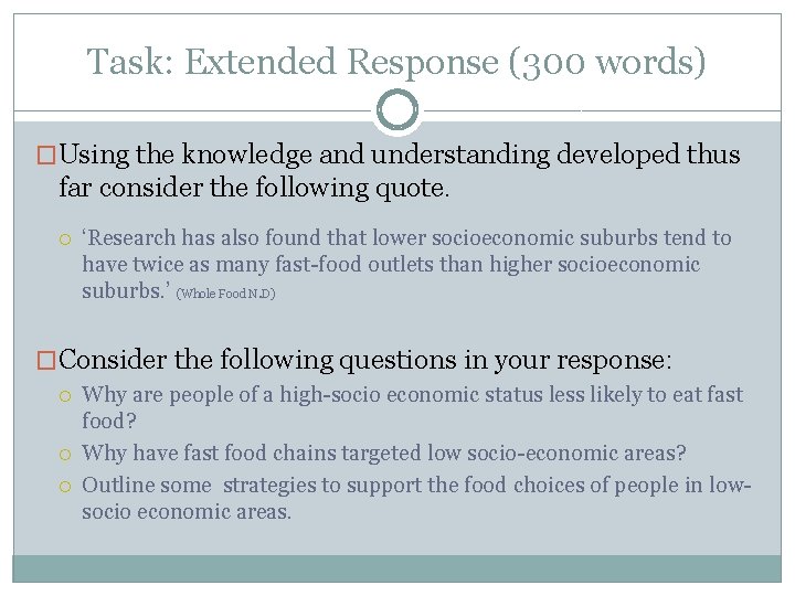 Task: Extended Response (300 words) �Using the knowledge and understanding developed thus far consider