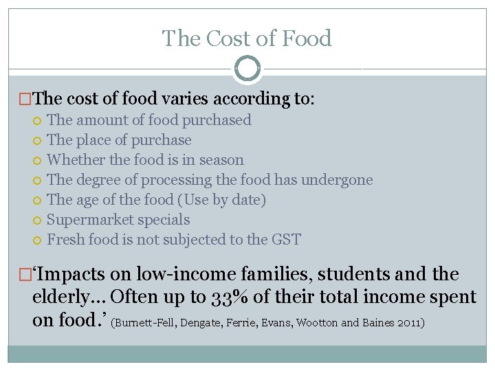 The Cost of Food �The cost of food varies according to: The amount of