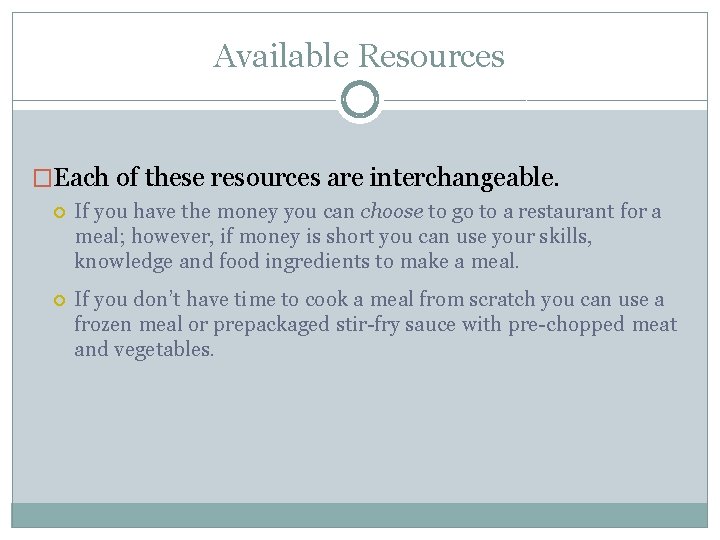 Available Resources �Each of these resources are interchangeable. If you have the money you