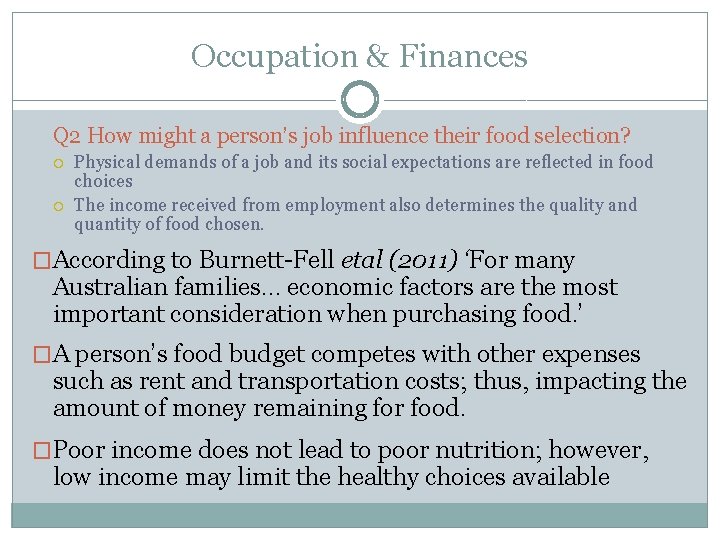 Occupation & Finances Q 2 How might a person’s job influence their food selection?