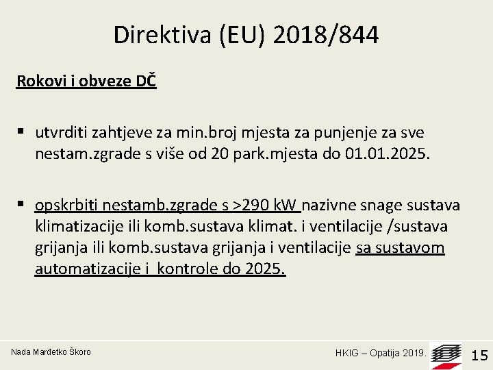 Direktiva (EU) 2018/844 Rokovi i obveze DČ § utvrditi zahtjeve za min. broj mjesta