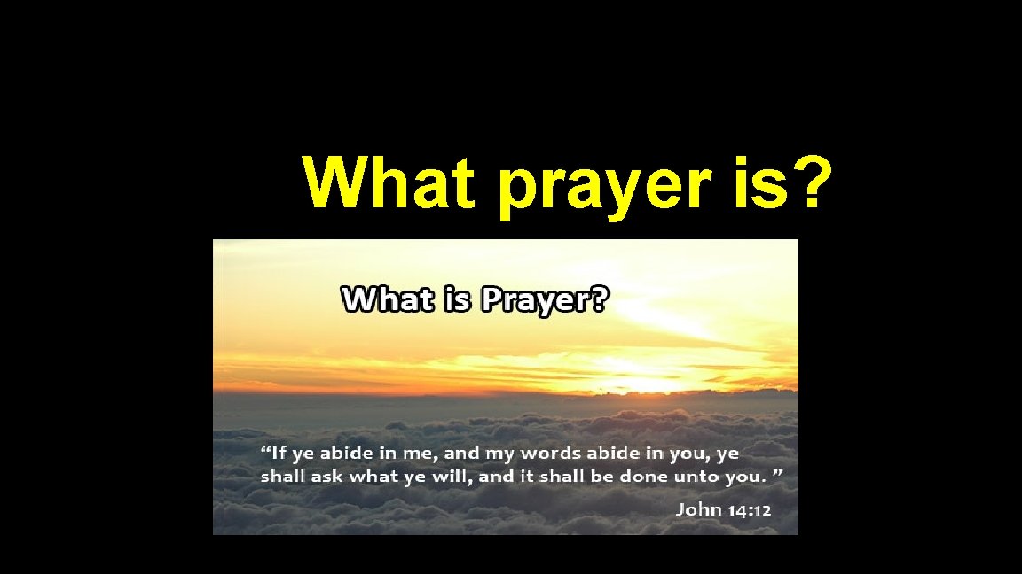 What prayer is? 