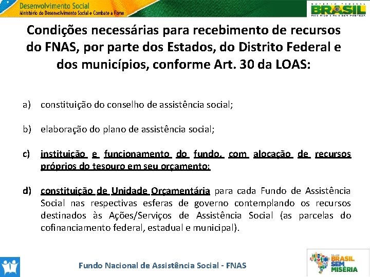 Condições necessárias para recebimento de recursos do FNAS, por parte dos Estados, do Distrito