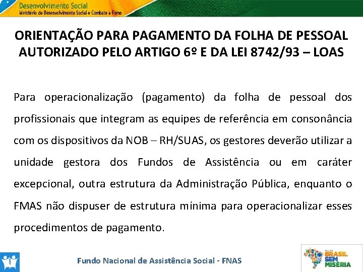 ORIENTAÇÃO PARA PAGAMENTO DA FOLHA DE PESSOAL AUTORIZADO PELO ARTIGO 6º E DA LEI