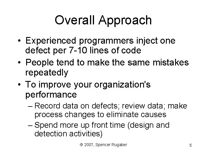 Overall Approach • Experienced programmers inject one defect per 7 -10 lines of code