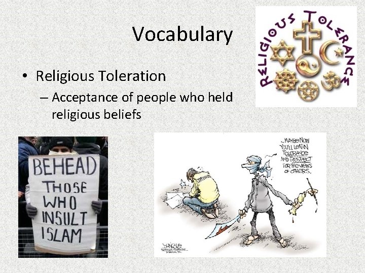 Vocabulary • Religious Toleration – Acceptance of people who held religious beliefs different 