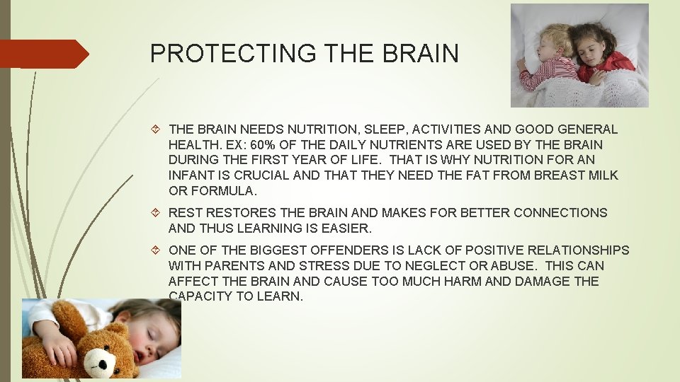 PROTECTING THE BRAIN NEEDS NUTRITION, SLEEP, ACTIVITIES AND GOOD GENERAL HEALTH. EX: 60% OF