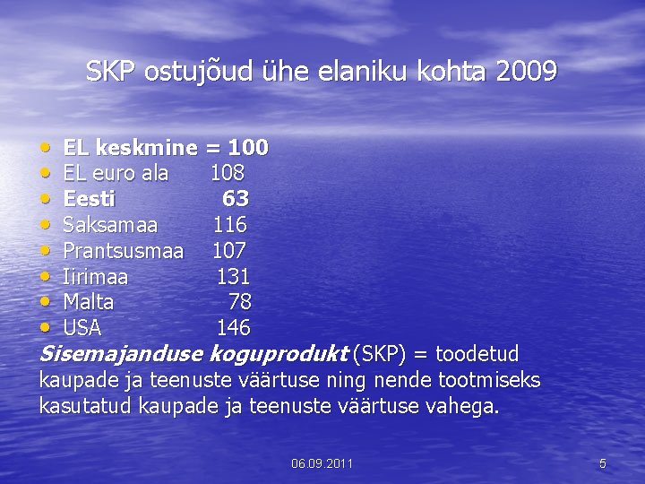 SKP ostujõud ühe elaniku kohta 2009 • • EL keskmine = 100 EL euro
