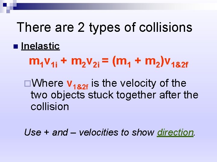 There are 2 types of collisions n Inelastic m 1 v 1 i +