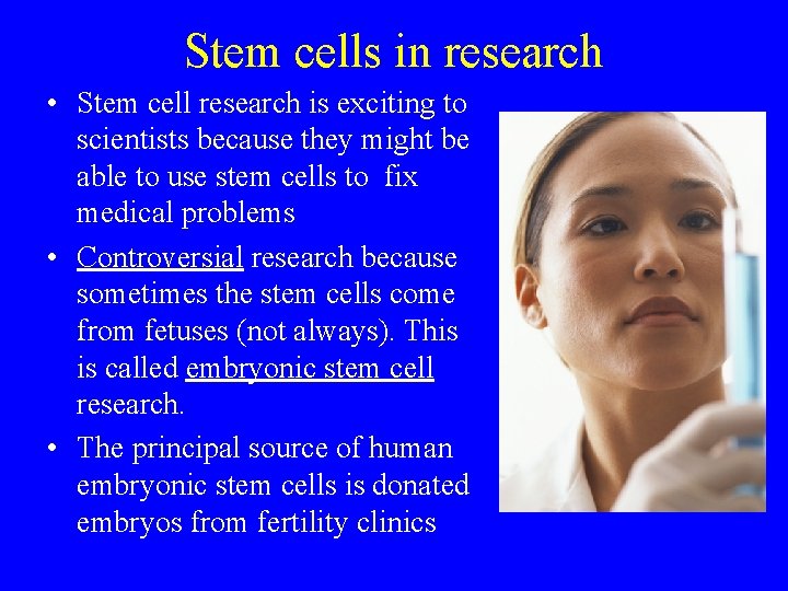 Stem cells in research • Stem cell research is exciting to scientists because they