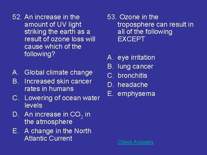 52. An increase in the amount of UV light striking the earth as a