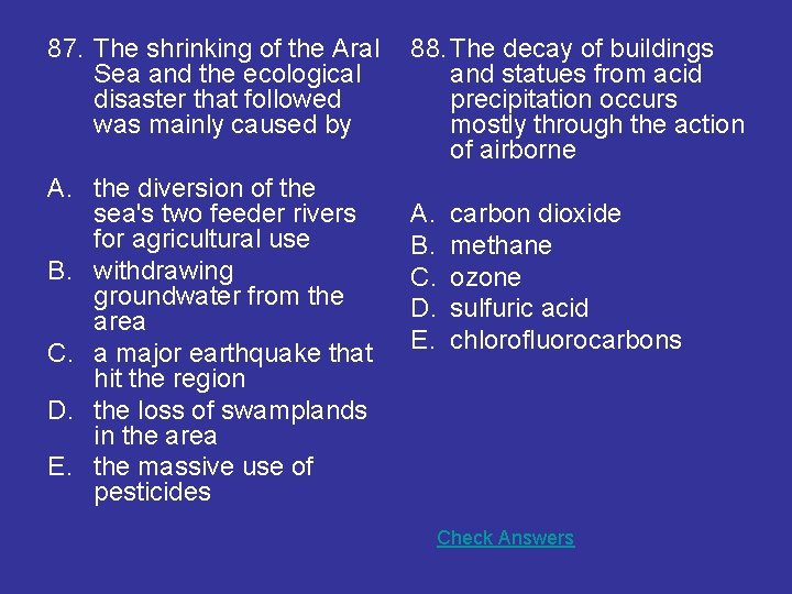 87. The shrinking of the Aral Sea and the ecological disaster that followed was