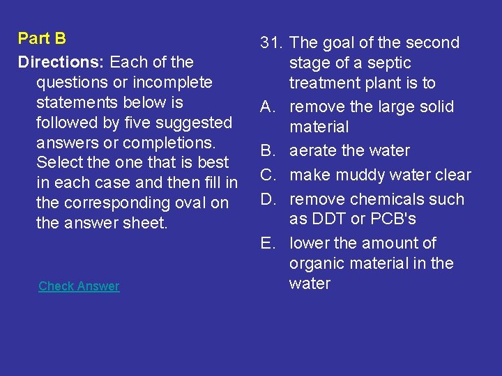 Part B Directions: Each of the questions or incomplete statements below is followed by