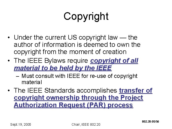 Copyright • Under the current US copyright law — the author of information is