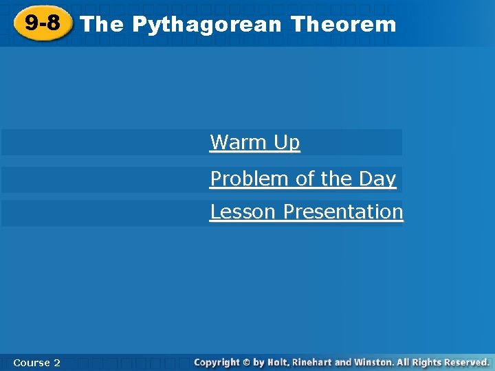 9 -8 The Pythagorean Theorem Warm Up Problem of the Day Lesson Presentation Course