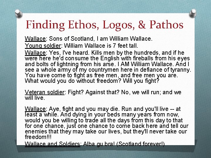Finding Ethos, Logos, & Pathos Wallace: Sons of Scotland, I am William Wallace. Young Finding Ethos, Logos, & Pathos Wallace: Sons of Scotland, I am William Wallace. Young
