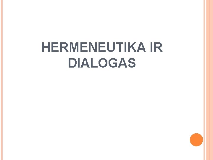 HERMENEUTIKA IR DIALOGAS 