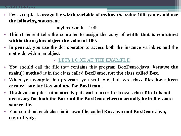 Contd… • For example, to assign the width variable of mybox the value 100,