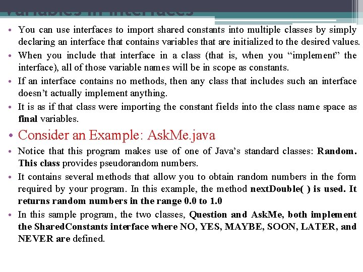 Variables in Interfaces • You can use interfaces to import shared constants into multiple