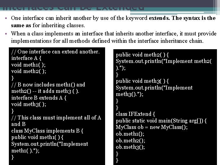 Interfaces Can Be Extended • One interface can inherit another by use of the