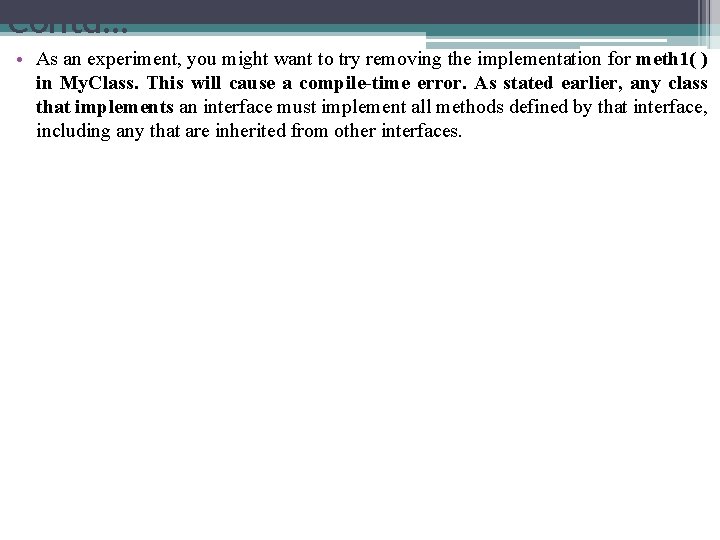Contd… • As an experiment, you might want to try removing the implementation for