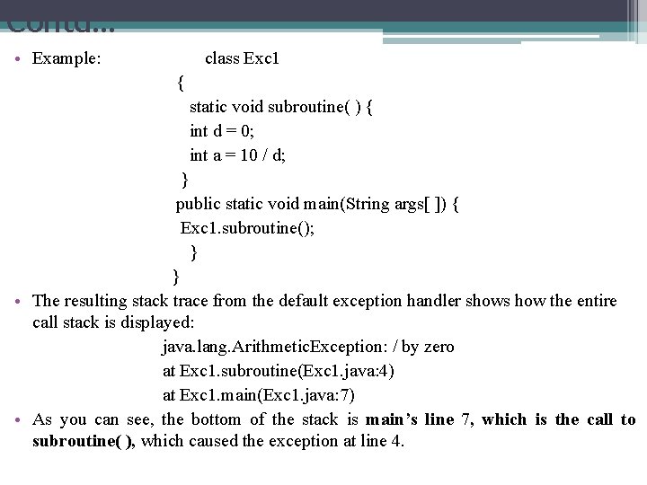 Contd… • Example: class Exc 1 { static void subroutine( ) { int d