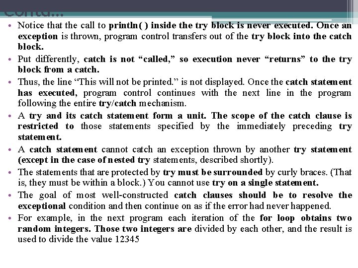 Contd… • Notice that the call to println( ) inside the try block is