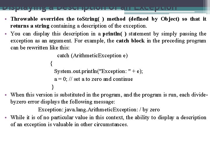 Displaying a Description of an Exception • Throwable overrides the to. String( ) method