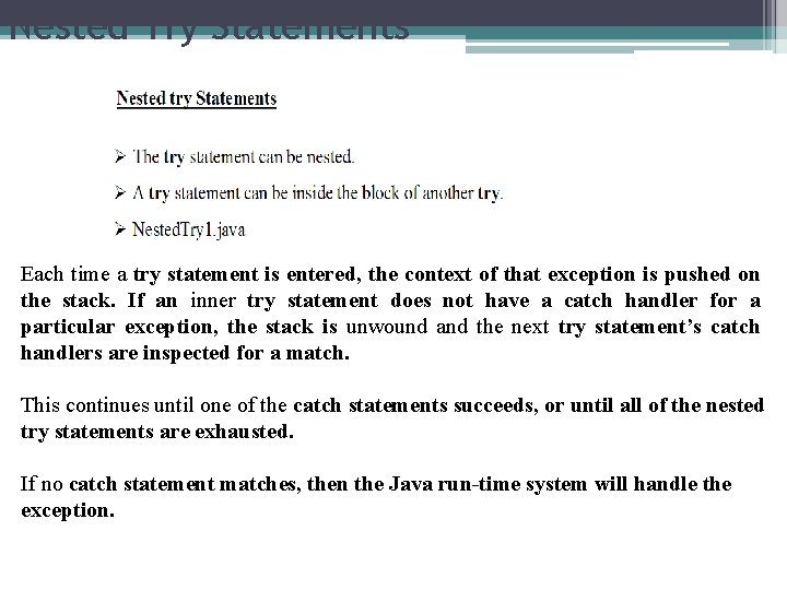 Nested Try Statements Each time a try statement is entered, the context of that