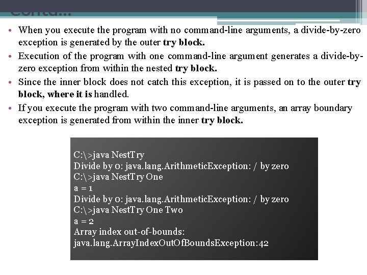 Contd… • When you execute the program with no command-line arguments, a divide-by-zero exception