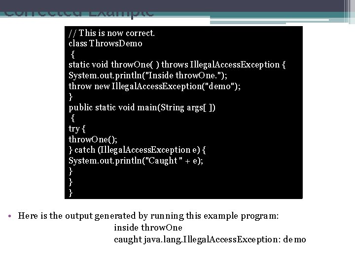 Corrected Example // This is now correct. class Throws. Demo { static void throw.