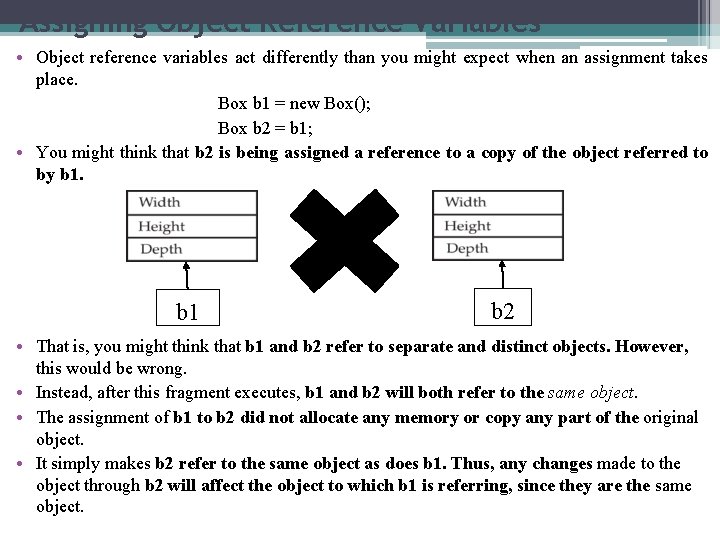 Assigning Object Reference Variables • Object reference variables act differently than you might expect