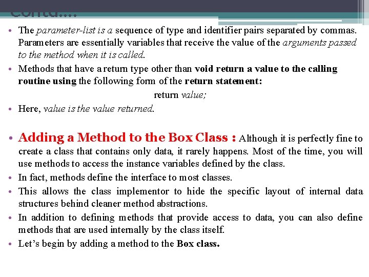 Contd…. • The parameter-list is a sequence of type and identifier pairs separated by