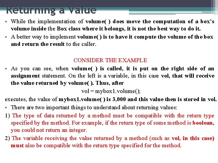 Returning a Value • While the implementation of volume( ) does move the computation