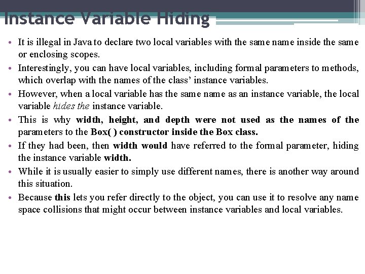 Instance Variable Hiding • It is illegal in Java to declare two local variables