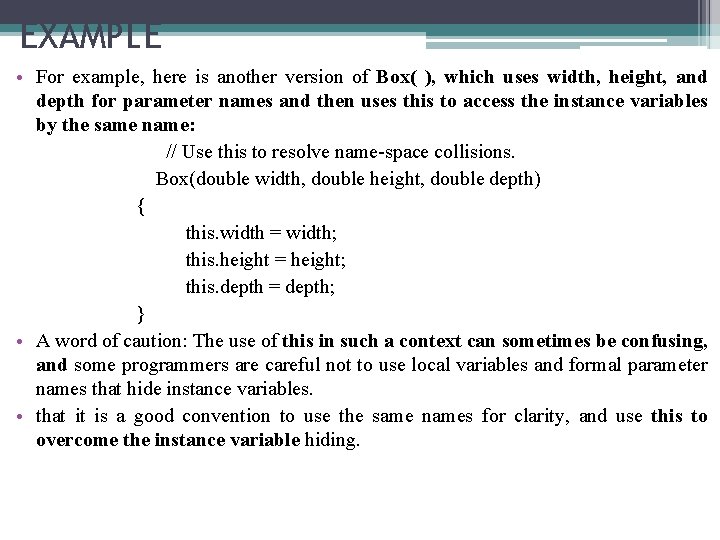 EXAMPLE • For example, here is another version of Box( ), which uses width,