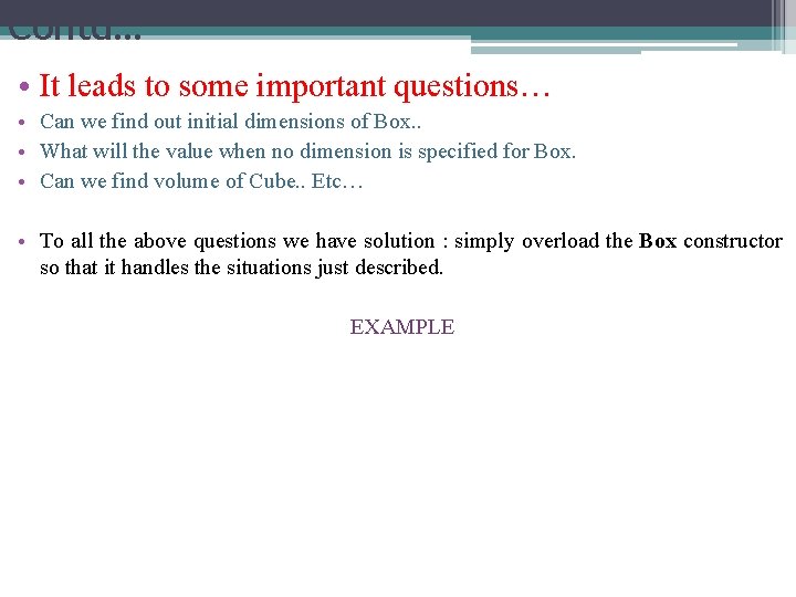 Contd… • It leads to some important questions… • Can we find out initial