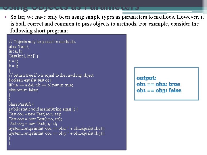 Using Objects as Parameters • So far, we have only been using simple types