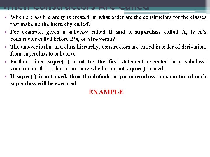 When Constructors Are Called • When a class hierarchy is created, in what order