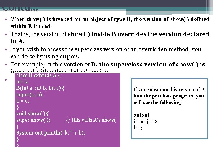 Contd… • When show( ) is invoked on an object of type B, the