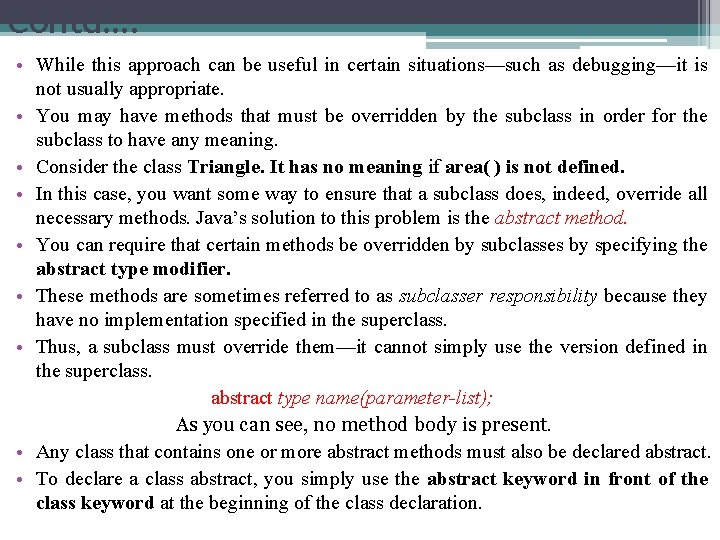 Contd…. • While this approach can be useful in certain situations—such as debugging—it is