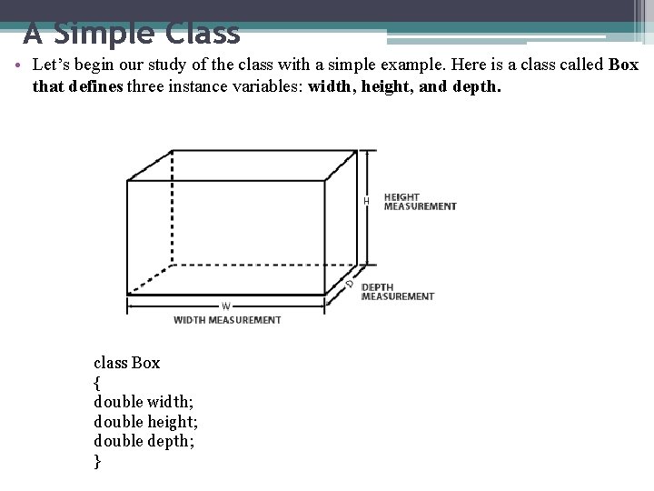 A Simple Class • Let’s begin our study of the class with a simple