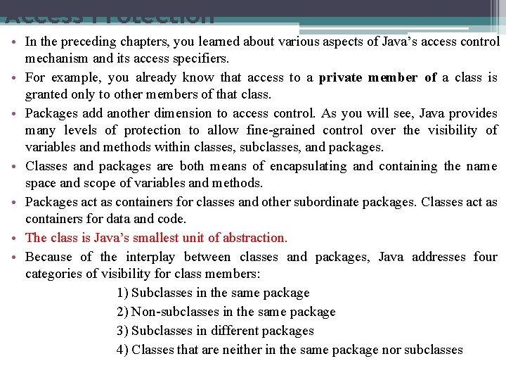 Access Protection • In the preceding chapters, you learned about various aspects of Java’s